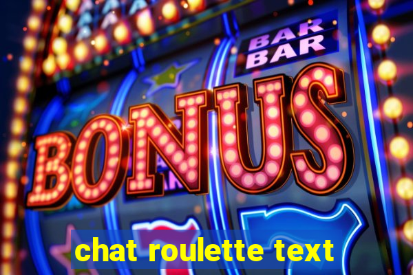 chat roulette text